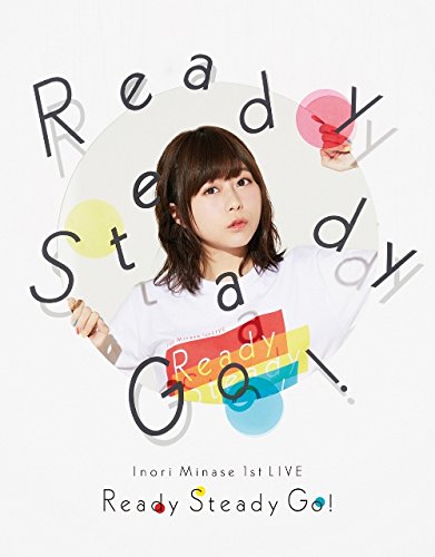 水濑祈演唱会 Inori Minase 1st LIVE Ready Steady Go!
