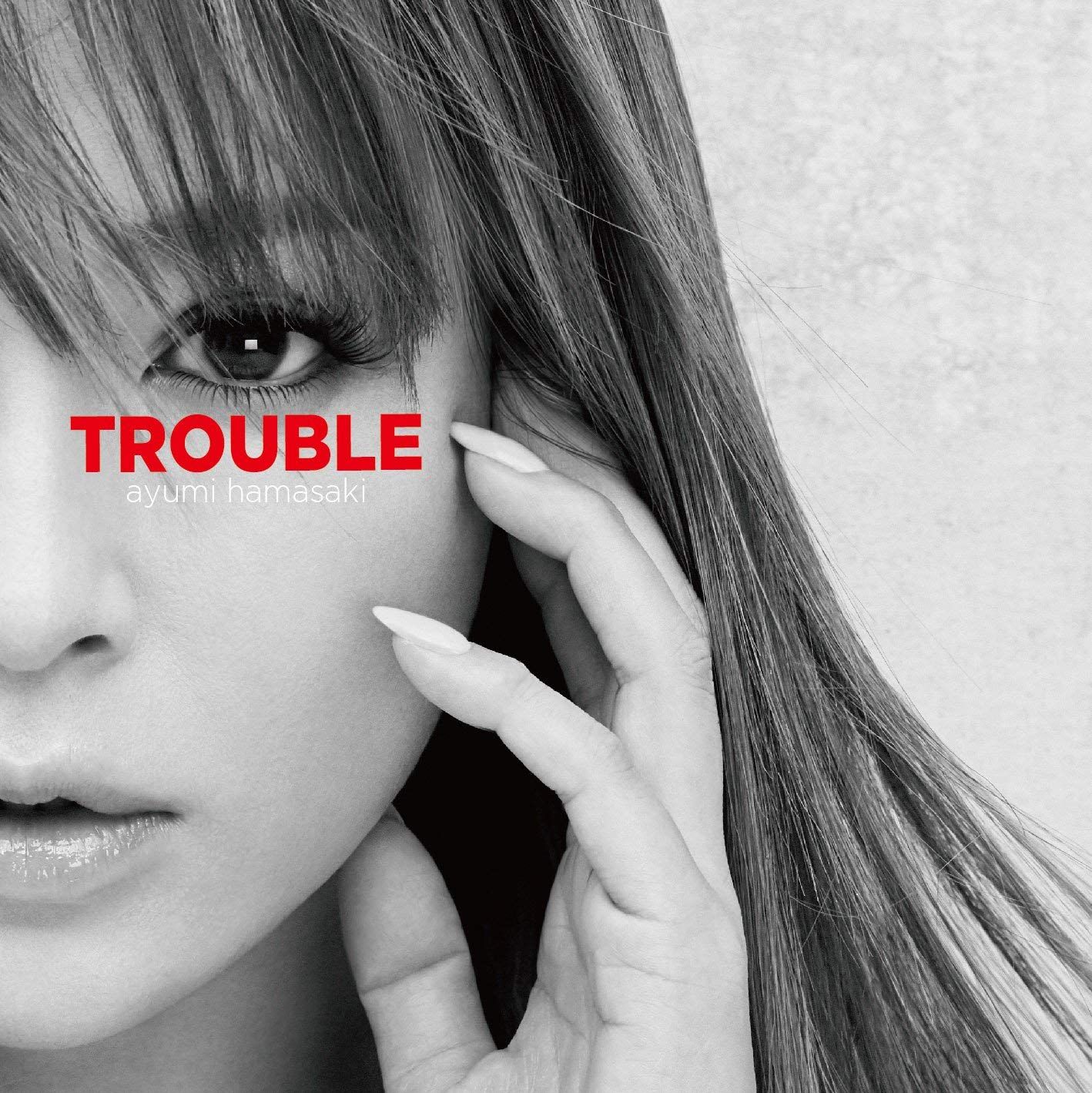 滨崎步 - TROUBLE Ayumi Hamasaki - TROUBLE