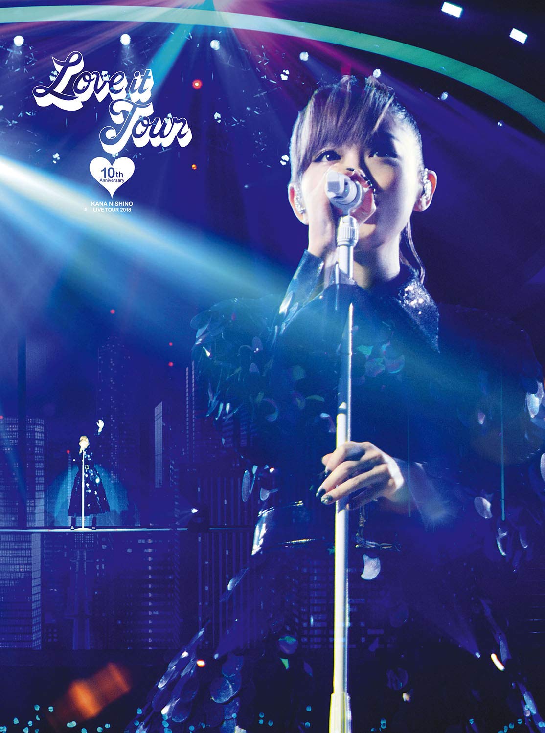 西野加奈演唱会 Kana Nishino - LOVE it Tour 〜10th Anniversary〜