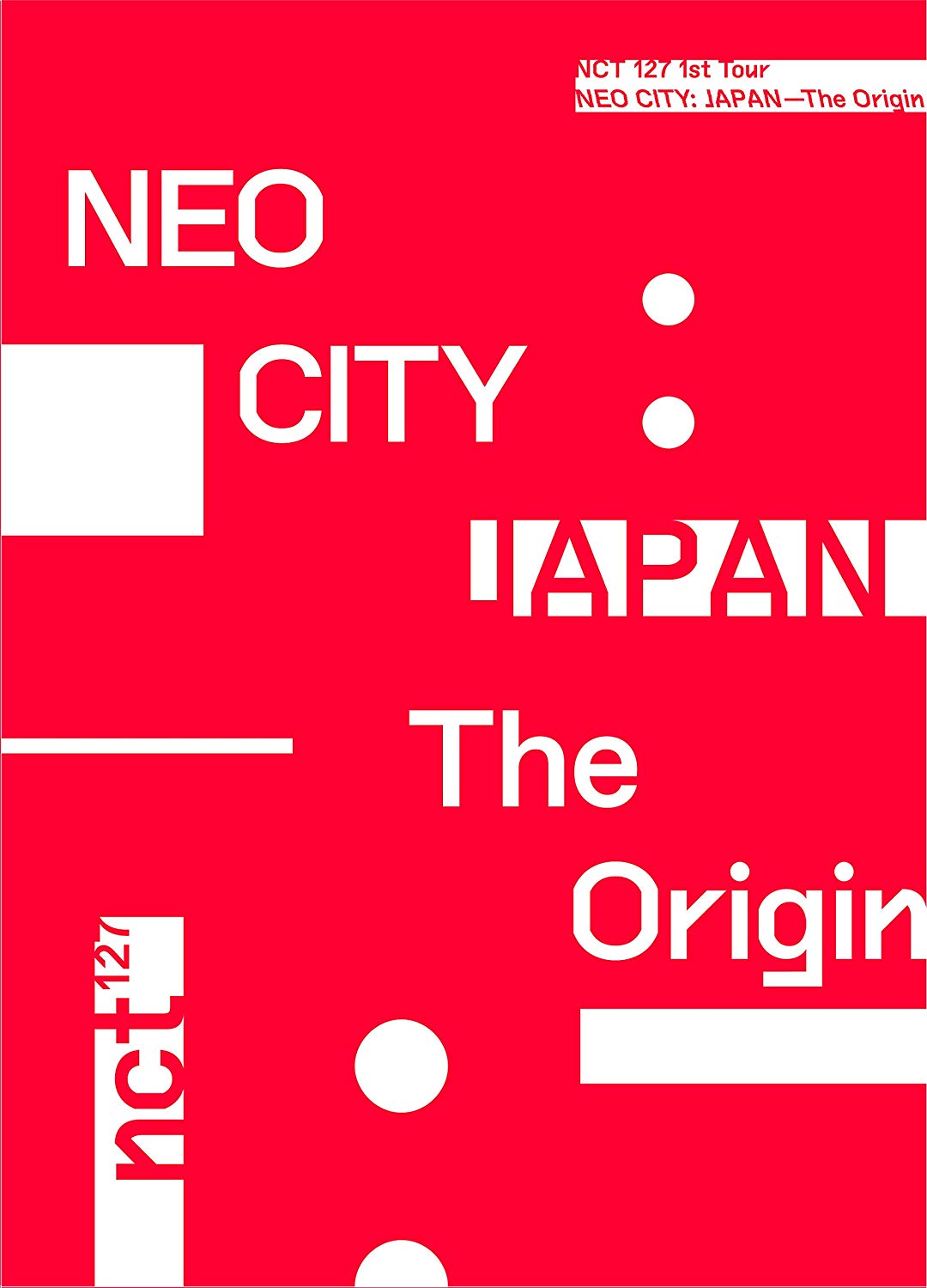 NCT 127演唱会 NCT 127 1st Tour 'NEO CITY : JAPAN -The Origin'